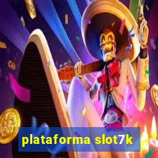 plataforma slot7k